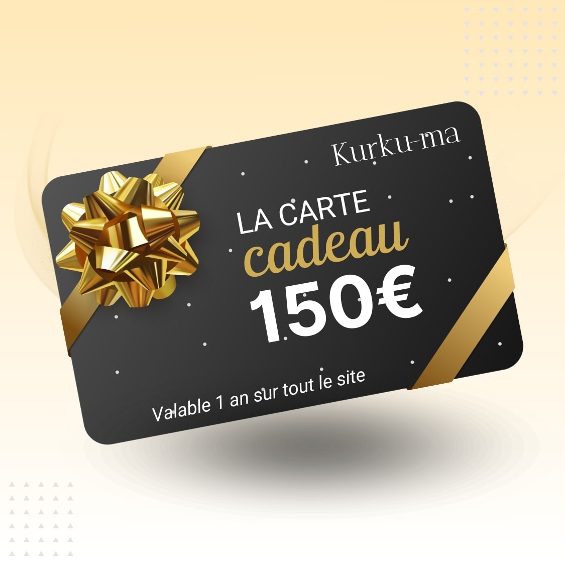 Carte Cadeau Kurku-ma 150€